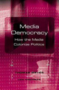 Cover image for Media Democracy: How the Media Colonize Politics