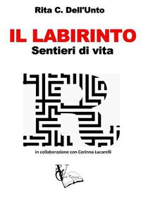 Cover image for IL LABIRINTO - Sentieri di vita -