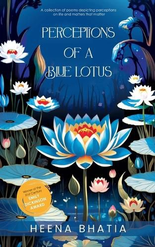 Cover image for Perceptions of a Blue Lotus-A collection of poems depicting perceptions on life and matters that matter