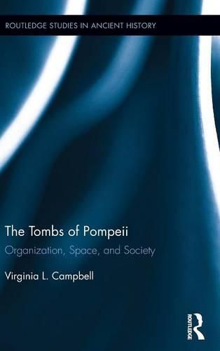 Cover image for The Tombs of Pompeii: Organization, Space, and Society