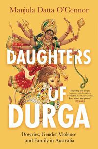 Cover image for Daughters of Durga: Dowries, Gender Violence and Family in Australia