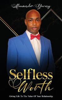 Cover image for Selfless Worth: Giving life to the value of your relationship