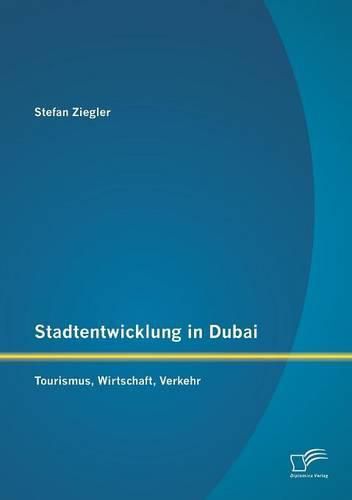 Cover image for Stadtentwicklung in Dubai: Tourismus, Wirtschaft, Verkehr