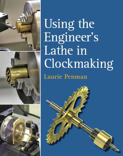 Cover image for Using the Engineer's Lathe in Clockmaking