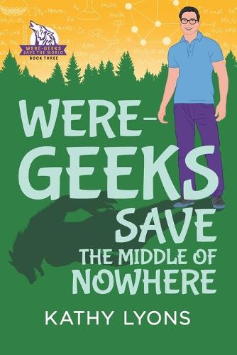 Cover image for Were-Geeks Save the Middle of Nowhere