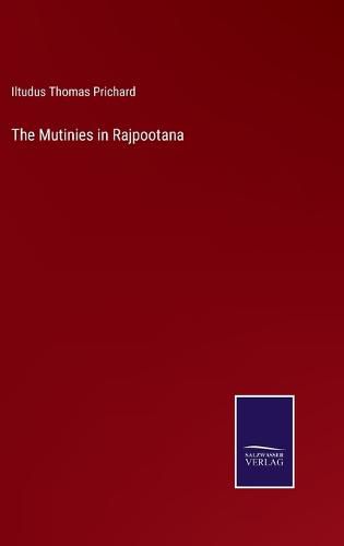 Cover image for The Mutinies in Rajpootana