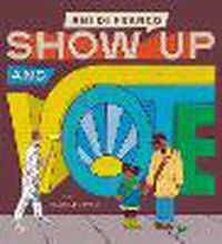 Cover image for Show Up and Vote
