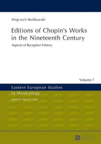 Cover image for Editions of Chopin's Works in the Nineteenth Century: Aspects of Reception History