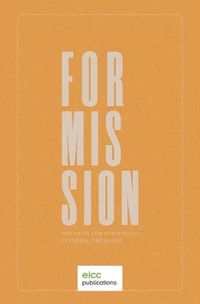 Cover image for For Mission: The Need for Scriptural Cultural Theology