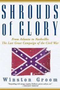 Cover image for Shrouds of Glory: From Atlanta to Nashville: The Last Great Campaign of the Civil War