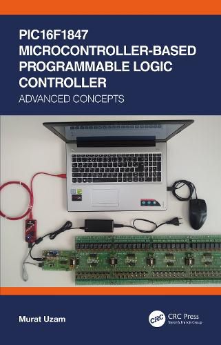 Cover image for PIC16F1847 Microcontroller-Based Programmable Logic Controller: Advanced Concepts