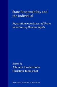 Cover image for State Responsibility and the Individual: Reparation in Instances of Grave Violations of Human Rights