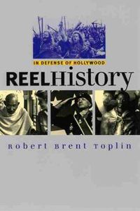 Cover image for Reel History: In Defense of Hollywood