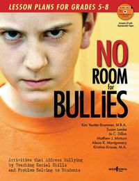 Cover image for No Room for Bullies: Lesson Plans for Grades 5-8