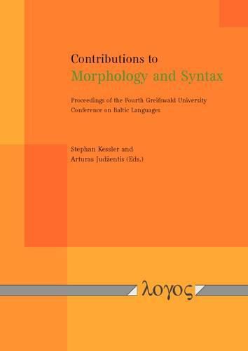 Cover image for Contributions to Morphology and Syntax: Proceedings of the Fourth Greifswald University Conference on Baltic Languages