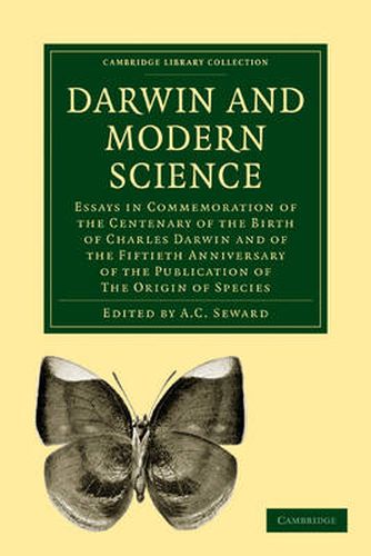 Darwin and Modern Science: Essays in Commemoration of the Centenary of the Birth of Charles Darwin and of the Fiftieth Anniversary of the Publication of The Origin of Species