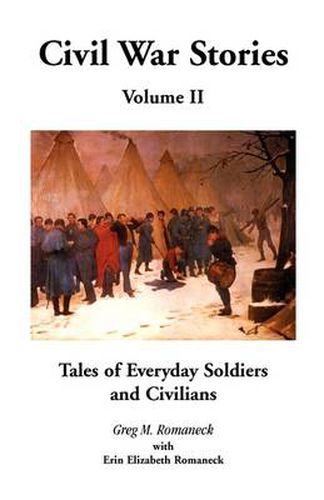 Cover image for Civil War Stories: Tales of Everyday Soldiers and Civilians, Volume 2