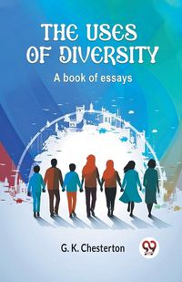 Cover image for The Uses of Diversity A book of essays