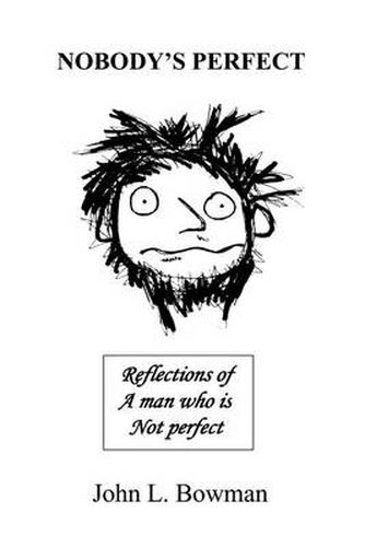 Cover image for Nobody's Perfect: Reflections of a Man Who is Not Perfect