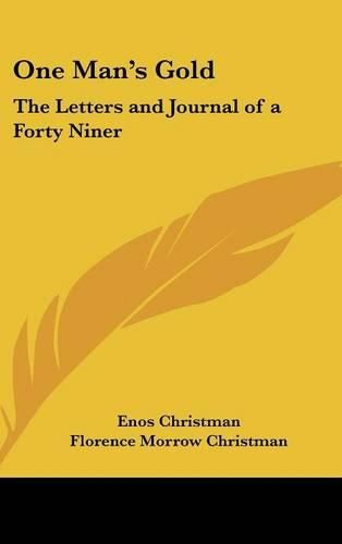 Cover image for One Man's Gold: The Letters and Journal of a Forty Niner