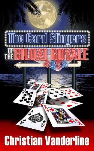 Cover image for The Card Slingers of the Biloxi Royale