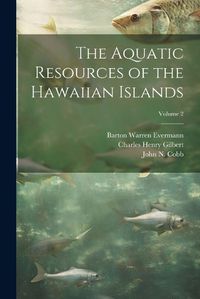 Cover image for The Aquatic Resources of the Hawaiian Islands; Volume 2