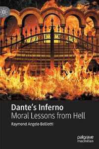 Cover image for Dante's Inferno: Moral Lessons from Hell