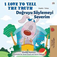 Cover image for I Love to Tell the Truth (English Turkish Bilingual Children's Book)