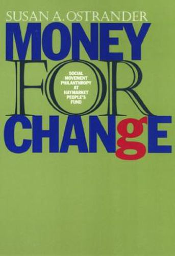 Cover image for Money For Change: Social Movement Philanthropy at the Haymarket People's Fund