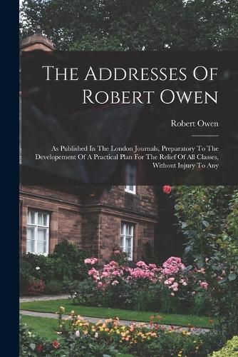 The Addresses Of Robert Owen