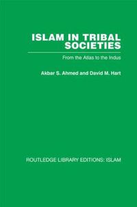 Cover image for Islam in Tribal Societies: From the Atlas to the Indus