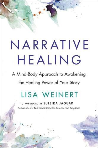 Cover image for Narrative Healing: A Mind-Body Approach to Awakening the Healing Power of Your Story