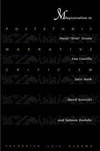 Cover image for Postethnic Narrative Criticism: Magicorealism in Oscar  Zeta  Acosta, Ana Castillo, Julie Dash, Hanif Kureishi, and Salman Rushdie