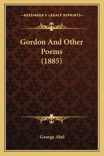 Cover image for Gordon and Other Poems (1885)