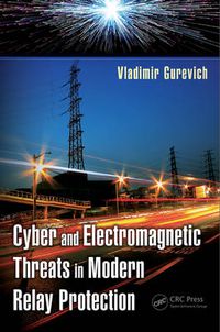 Cover image for Cyber and Electromagnetic Threats in Modern Relay Protection