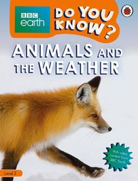 Cover image for Do You Know? Level 2 - BBC Earth Animals and the Weather