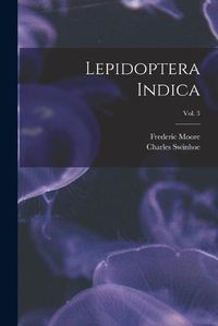 Cover image for Lepidoptera Indica; vol. 3