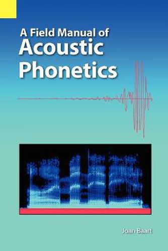 Cover image for A Field Manual of Acoustic Phonetics