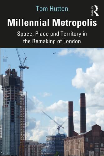 Cover image for Millennial Metropolis: Space, Place and Territory in the Remaking of London