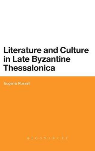 Cover image for Literature and Culture in Late Byzantine Thessalonica