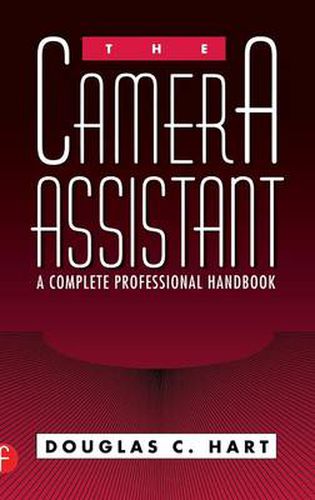 Cover image for The Camera Assistant: A Complete Professional Handbook