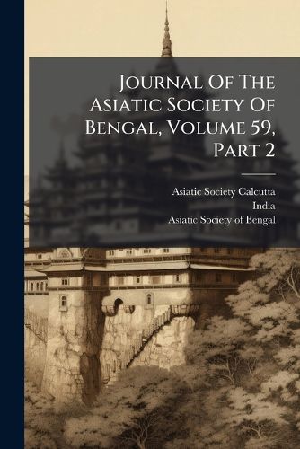 Cover image for Journal of the Asiatic Society of Bengal, Volume 59, Part 2...