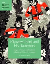 Cover image for Miyazawa Kenji and His Illustrators: Images of Nature and Buddhism in Japanese Children's Literature
