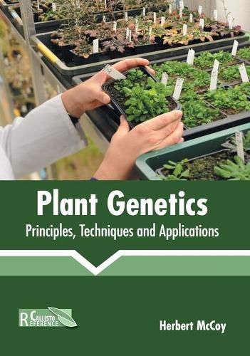 Cover image for Plant Genetics: Principles, Techniques and Applications