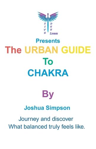 Cover image for The urban guide to chakra mastery, Journey and discover what balanced truly feels like