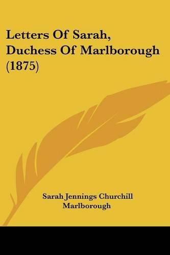 Cover image for Letters of Sarah, Duchess of Marlborough (1875)