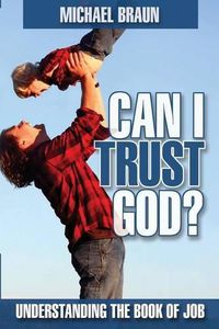 Cover image for Can I Trust God?: Understanding the Book of Job