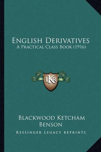 Cover image for English Derivatives: A Practical Class Book (1916)