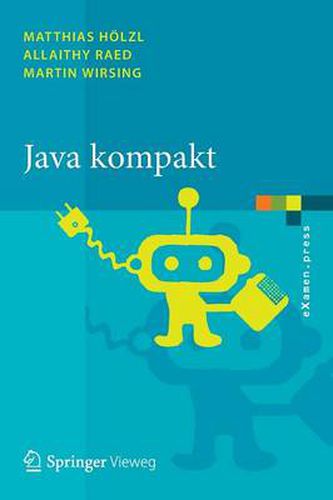 Cover image for Java kompakt: Eine Einfu hrung in die Software-Entwicklung mit Java