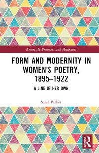 Cover image for Form and Modernity in Women's Poetry, 1895-1922